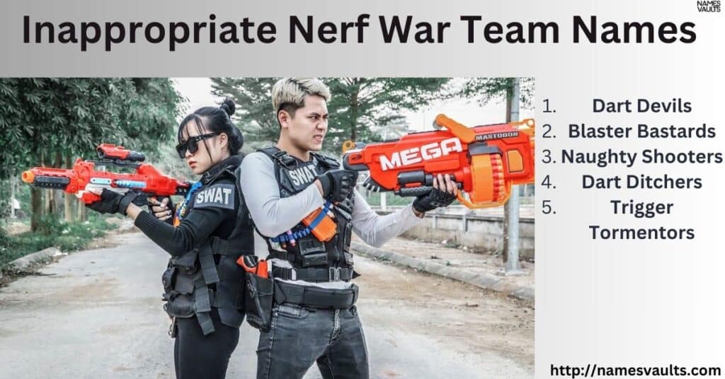 Inappropriate Nerf War Team Names