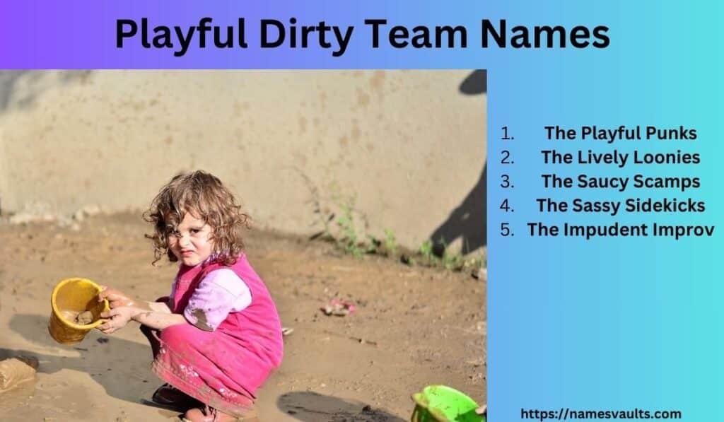 Playful Dirty Team Names